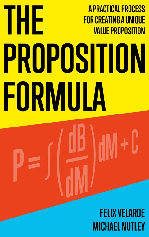 The Proposition Formula book cover, by Felix Velarde and Michael Nutley